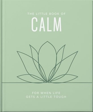 Oh. The Little Book of Calm - For When Life Gets a Little Tough. Wayland, 2025.