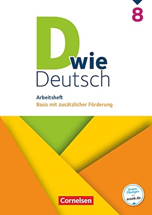 Grünes, Sven. D wie Deutsch 8. Schuljahr. Arbeitsheft mit Lösungen - Basis mit zusätzlicher Förderung. Cornelsen Verlag GmbH, 2021.