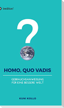 Homo, quo vadis?