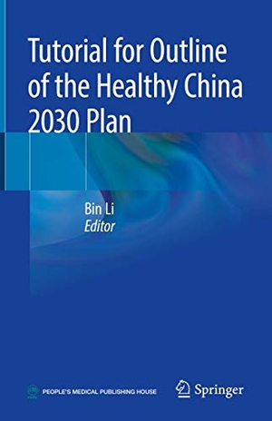 Li, Bin (Hrsg.). Tutorial for Outline of the Healthy China 2030 Plan. Springer Nature Singapore, 2020.