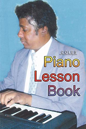 Coles. Piano Lesson Book. AuthorHouse, 2008.
