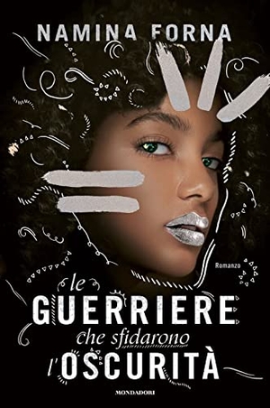 Forna, Namina. Le guerriere che sfidarono l'oscurità. Mondadori, 2023.