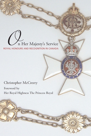 McCreery, Christopher. On Her Majesty's Service - Royal Honours and Recognition in Canada. Dundurn Press, 2008.