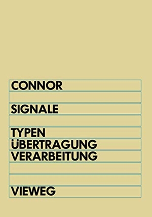 Connor, Frank R.. Signale - Typen, Übertragung und Verarbeitung elektrischer Signale. Vieweg+Teubner Verlag, 1986.