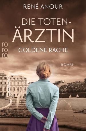 Anour, René. Die Totenärztin: Goldene Rache - Historischer Wien-Krimi. Rowohlt Taschenbuch, 2021.