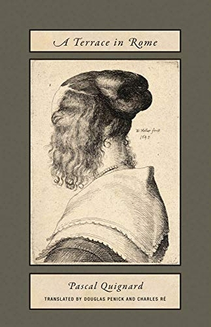 Quignard, Pascal. A Terrace in Rome. Wakefield Press, 2016.