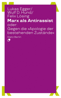 Marx als Antirassist oder: Gegen die 'Apologie der bestehenden Zustände'