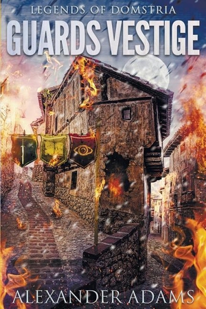 Adams, Alexander. Legends of Domstria - Guards Vestige. , 2019.
