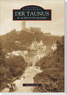 Der Taunus in alten Fotografien