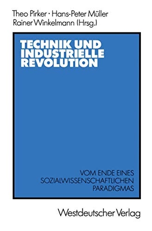 Pirker, Theo (Hrsg.). Technik und Industrielle Revolution - Vom Ende eines sozialwissenschaftlichen Paradigmas. VS Verlag für Sozialwissenschaften, 1987.