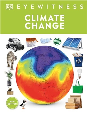 Dk / John Woodward. Eyewitness Climate Change. DK Publishing (Dorling Kindersley), 2021.