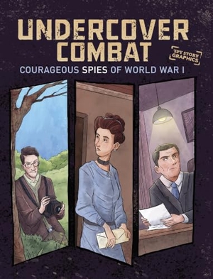 Manning, Matthew K.. Undercover Combat - Courageous Spies of World War I. Capstone Global Library Ltd, 2025.