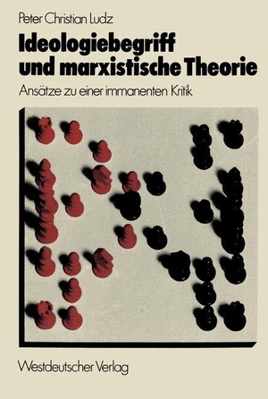 Ludz, Peter Christian. Ideologiebegriff und marxistische Theorie - Ansätze zu einer immanenten Kritik. VS Verlag für Sozialwissenschaften, 1977.