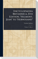Encyclopaedia Britannica, 11th Edition, "Helmont, Jean" to "Hernosand"