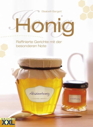 Bangert, Elisabeth. Honig. Edition XXL GmbH, 2011.