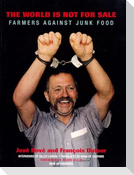 The World Is Not for Sale: Farmers Against Junk Food