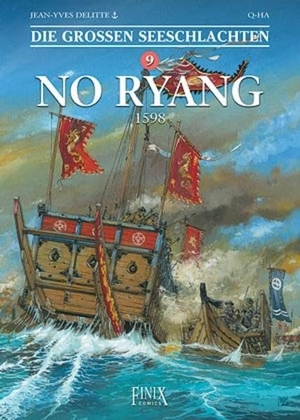 Delitte, Jean-Yves. Die großen Seeschlachten 9 - Noryang 1598. Finix Comics e.V., 2020.
