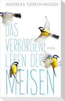 Das verborgene Leben der Meisen
