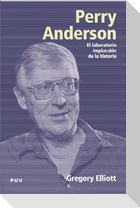 Perry Anderson : el laboratori implacable de la historia