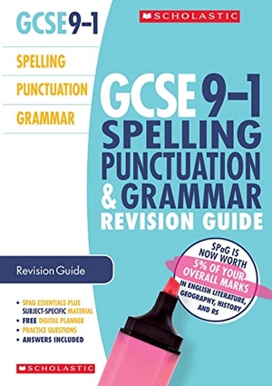 Wall, Annabel / Gallimore, Charlotte et al. Spelling, Punctuation and Grammar Revision Guide for All Boards. Scholastic, 2019.