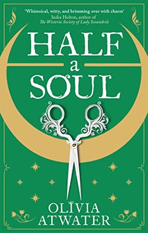 Atwater, Olivia. Half a Soul. Little, Brown Book Group, 2022.