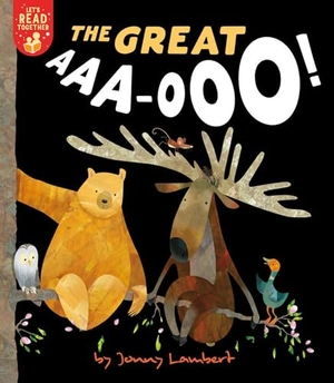 Lambert, Jonny. The Great Aaa-Ooo!. Tiger Tales., 2021.