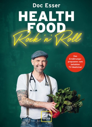 Esser, Heinz-Wilhelm. Health Food Rock 'n' Roll - So wird dein Essen Partyfood für deine Zellen. Gräfe u. Unzer AutorenV, 2021.