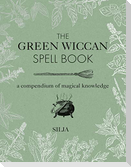 The Green Wiccan Spell Book