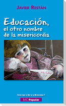 Educación, el otro nombre de la misericordia