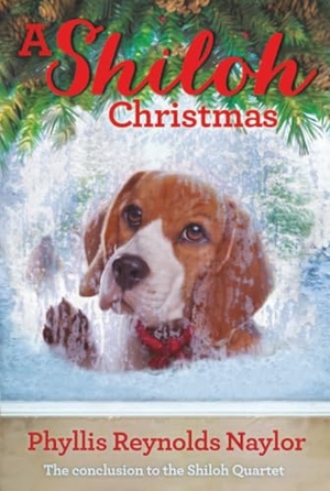 Naylor, Phyllis Reynolds. A Shiloh Christmas. Atheneum Books, 2016.