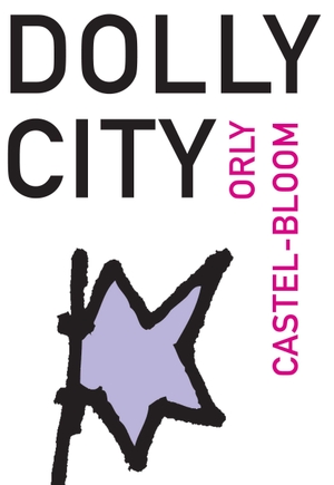 Castel-Bloom, Orly. Dolly City. DALKEY ARCHIVE PR, 2010.