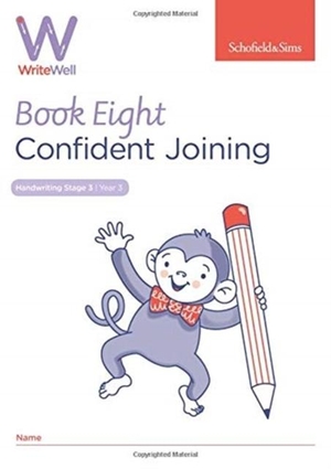 Matchett, Carol / Schofield & Sims. WriteWell 8: Confident Joining, Year 3, Ages 7-8. Schofield & Sims Ltd, 2019.