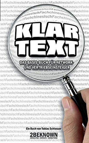 Schlosser, Tobias. Klartext - Das Basis-Buch für Network- und Vertriebseinsteiger. REKRU-TIER GmbH, 2020.
