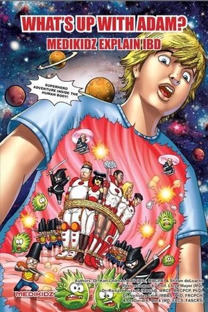 Chilman-Blair / Shawn Deloache. Medikidz Explain Ibd: What's Up with Adam?. MEDIKIDZ, 2011.