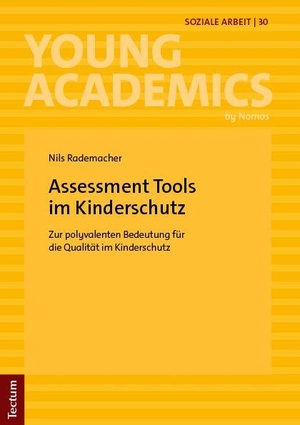 Rademacher, Nils. Assessment Tools im Kinderschutz - Zur polyvalenten Bedeutung für die Qualität im Kinderschutz. Tectum Verlag, 2026.