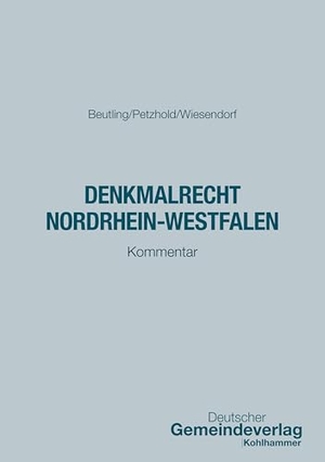 Beutling, Alexander / Petzhold, Bianca et al. Denkmalrecht Nordrhein-Westfalen - Kommentar. Deutscher Gemeindeverlag, 2026.
