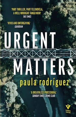 Rodriguez, Paula. Urgent Matters. Pushkin Press, 2023.