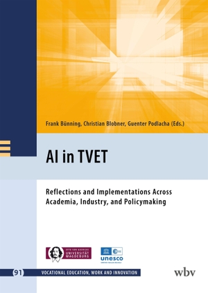 Bünning, Frank / Christian Blobner et al (Hrsg.). AI in TVET - Reflections and Implementations Across Academia, Industry, and Policymaking. wbv Media GmbH, 2026.