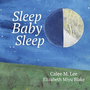 Lee, Calee M.. Sleep, Baby, Sleep. Xist Publishing, 2016.