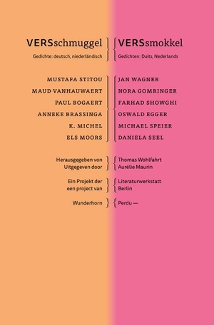 Bogaert, Paul / Stitou, Mustafa et al. VERSschmuggel/VERSsmokkel - Gedichte aus den Niederlanden, Flandern und Deutschland. Wunderhorn, 2016.