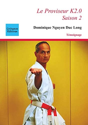 Nguyen Duc Long, Dominique. Le Proviseur K2.0 - Saison 2. Coëtquen Editions, 2020.