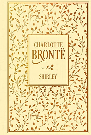 Bronte, Charlotte. Shirley - Leinen mit Goldprägung. Nikol Verlagsges.mbH, 2023.