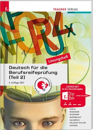 Ostner, Lieselotte / Pallauf-Hiller, Iris et al. Deutsch für die Berufsreifeprüfung (Teil 2) Lösungsheft. Trauner Verlag, 2025.