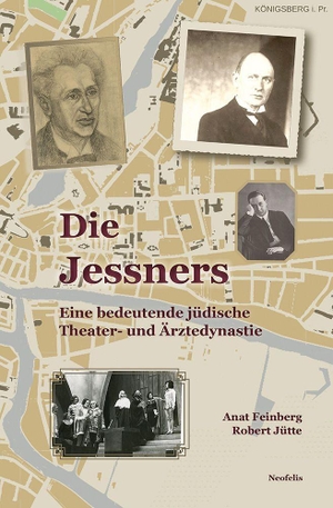 Feinberg, Anat / Robert Jütte. Die Jessners - Eine bedeutende jüdische Theater- und Ärztedynastie. Neofelis Verlag GmbH, 2026.