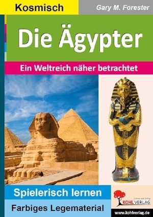 Forester, Gary M.. Die Ägypter - Ein Weltreich näher betrachtet. Kohl Verlag, 2022.