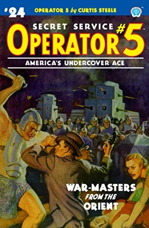 Tepperman, Emile C.. Operator 5 #24: War-Masters from the Orient. Steeger Properties LLC, 2020.