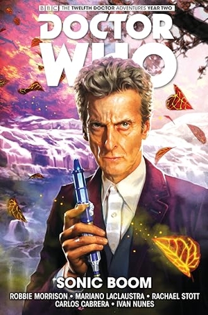 Morrison, Robbie. Doctor Who: The Twelfth Doctor Vol. 6: Sonic Boom. Titan, 2018.
