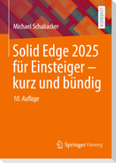 Solid Edge 2025 für Einsteiger - kurz und bündig