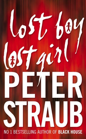 Straub, Peter. Lost Boy Lost Girl. HarperCollins, 2004.