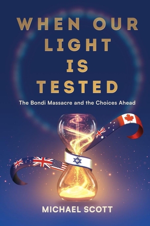 Scott, Michael. When Our Light Is Tested - The Bondi Massacre and the Choices Ahead. Post Hill Press, 2026.